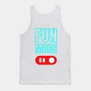 FUN MODE ON! Tank Top